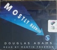 Mostly Harmless written by Douglas Adams performed by Martin Freeman on CD (Unabridged)